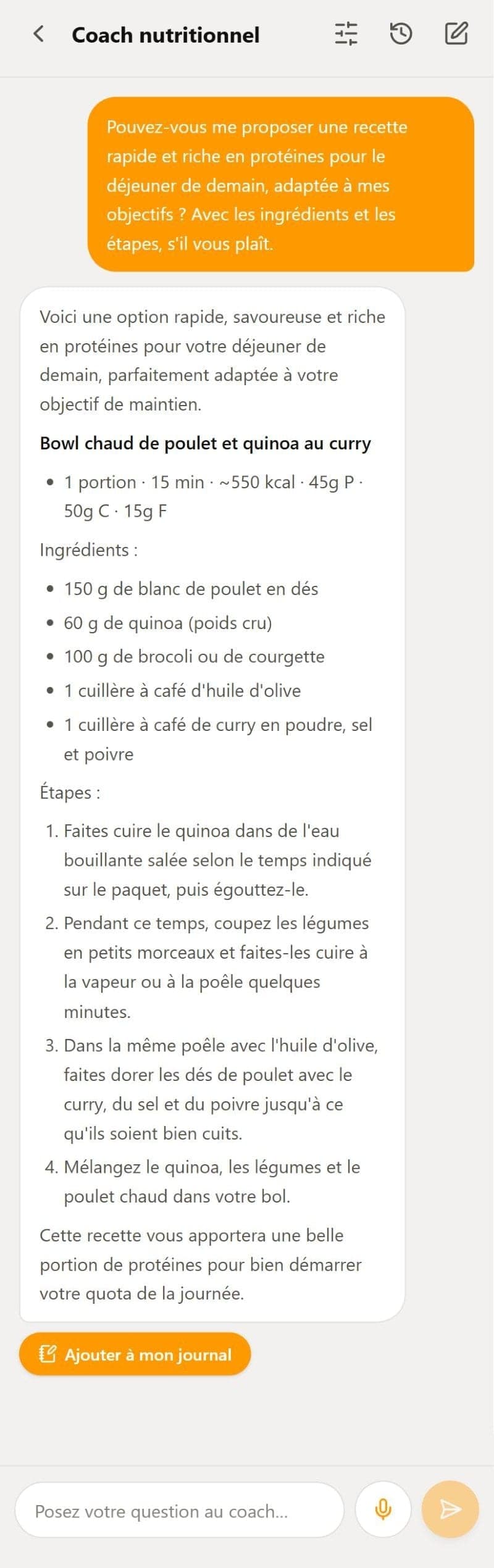 Conversation réelle avec le coach nutritionnel Calegg : à la demande d’une recette rapide et riche en protéines pour le déjeuner de demain, il propose un bowl chaud de poulet et quinoa au curry, avec ingrédients, étapes, macros estimés et le bouton Ajouter à mon journal.